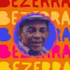 Bezerra da Silva - As Melhores De Bezerra Da Silva (Remasterizado)